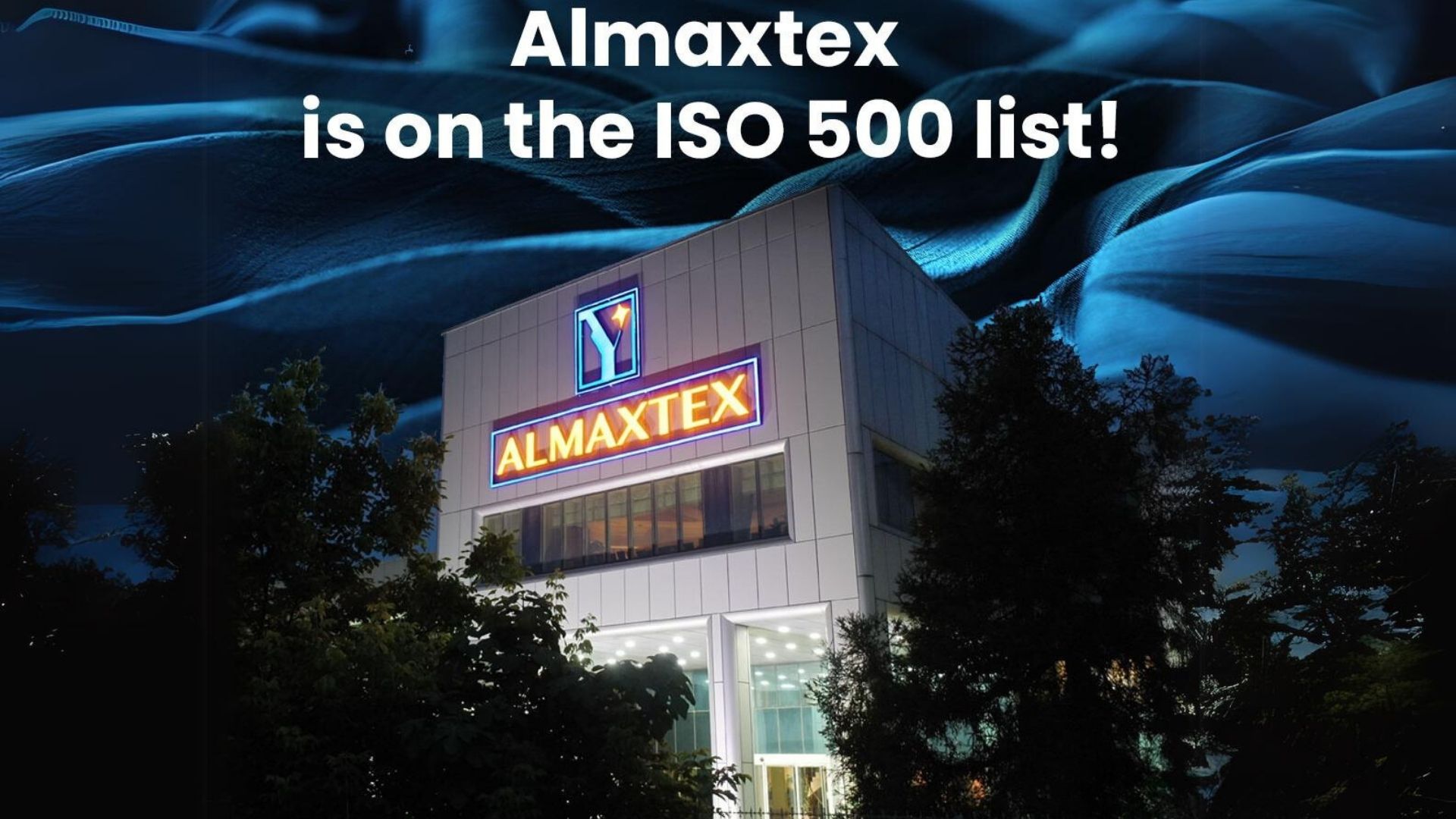 Almaxtex Textile is on the ISO 500 list!